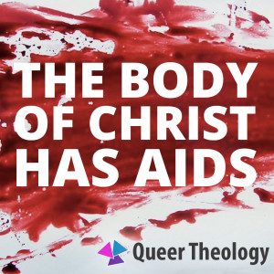 The Body of Christ Has AIDS