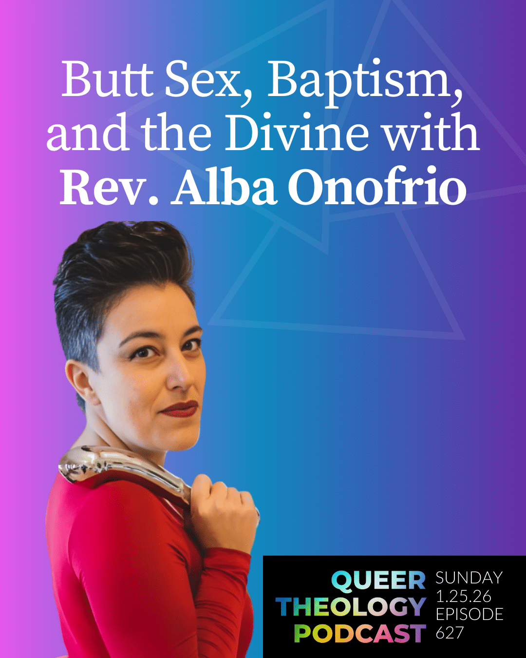 Butt Sex, Baptism, and the Divine with Rev. Alba Onofrio
