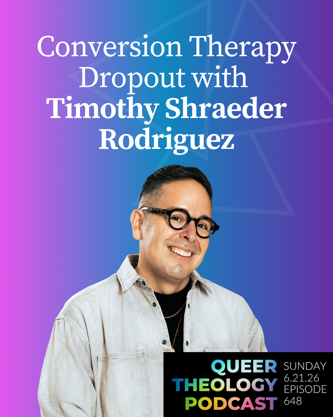 Conversion Therapy Dropout with Timothy Shraeder Rodriguez episode artwork